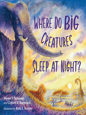 cover image of Where Do Big Creatures Sleep at Night?